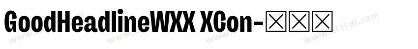 GoodHeadlineWXX XCon字体转换
